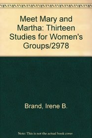 Meet Mary and Martha: Thirteen Studies for Women's Groups/2978