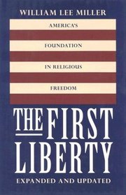 The First Liberty: America's Foundation in Religious Freedom