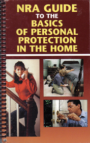 NRA Guide to the Basics of Personal Protection in the Home