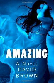 Amazing: A Novel