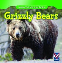 Grizzly Bears (Animals That Live in the Tundra)