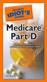 The Pocket Idiot's Guide to Medicare Part D (Pocket Idiot's Guides)