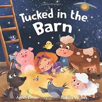Tucked in the Barn: Farm Animals Bedtime Book. Good Night Rhyming Story for Toddlers, Ages 3 to 5. Preschool, Kindergarten