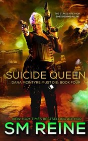 Suicide Queen: An Urban Fantasy Thriller (Dana McIntyre Must Die) (Volume 4)
