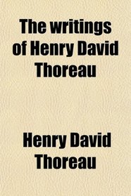 The writings of Henry David Thoreau