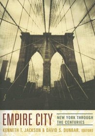 Empire City : New York Through the Centuries