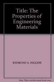 The Properties of Engineering Materials