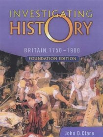 Investigating History Foundation Edition: Britain 1750-1900