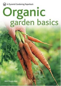 Organic Gardening Basics: Successful Organic Gardening in 5 Easy Steps (Pyramid Paperbacks)