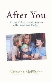 After You: Letters of Love, and Loss, to a Husband and Father