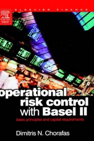 Operational Risk Control with Basel II : Basic Principles and Capital Requirements