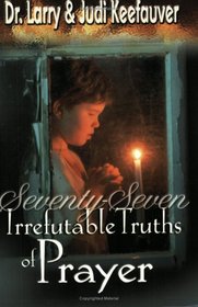 77 Irrefutable Truths of Prayer (77)