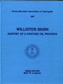 Williston Basin: Anatomy of a Cratonic Oil Province Papers Collected and Edited by James Peterson