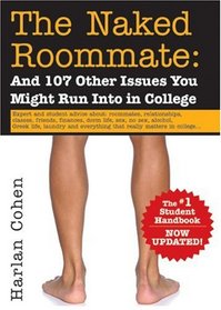 Naked Roommate: And 107 Other Issues You Might Run Into in College, 2E