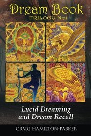 DREAM BOOK - Lucid Dreaming and Dream Recall (Dream Book Trilogy) (Volume 1)