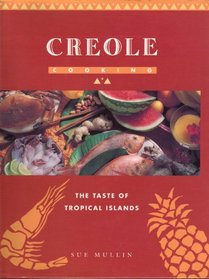 Creole Cooking: The Taste of Tropical Islands