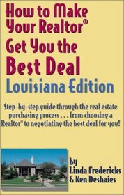 How to Make Your Realtor Get You the Best Deal: Louisiana