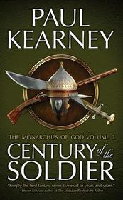 Century of the Soldier (Monarchies of God, Vol 2): Iron Wars / Second Empire / Ships from the West