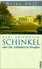Karl Friedrich Schinkel, oder, Die Schonheit in Preussen (German Edition)