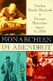 Monarchien im Abendrot. Europas Herrscherhuser bis 1914.