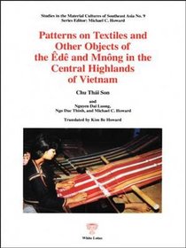 Patterns on Textiles and Other Objects of the Ede Among the Central Highlands of Vietnam