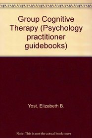 Group Cognitive Therapy (Psychology practitioner guidebooks)