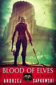 Blood of Elves (Witcher, Bk 1)