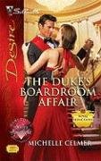 The Duke's Boardroom Affair (Royal Seductions, Bk 4) (Silhouette Desire, No 1919)
