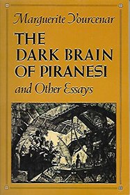 Dark Brain of Piranesi and Other Essays