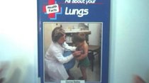All About Your Lungs (Health Facts)
