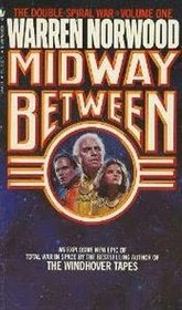 Midway Between (Double-Spiral War, Bk 1)