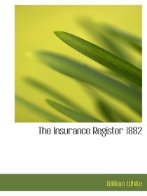 The Insurance Register 1882