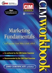 CIM Coursebook 00/01: Marketing Fundamentals (CIM Advanced Certificate Workbook)