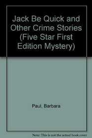 Jack Be Quick and Other Crime Stories (Five Star Standard Print Mystery Series)