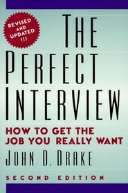 The Perfect Interview: How to Get the Job You Really Want