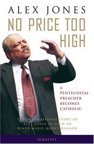 No Price too High: A Pentecostal Preacher Becomes Catholic