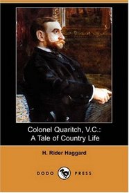 Colonel Quaritch, V.C.: A Tale of Country Life (Dodo Press)
