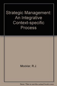 Strategic Management: An Integrative Context Specific Process