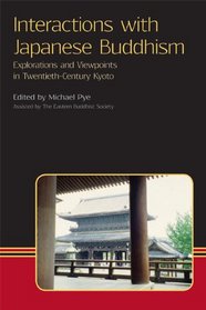Interactions with Japanese Buddhism: Explorations and Viewpoints in Twentieth-Century Kyoto (Eastern Buddhist Voices)