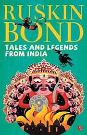 Tales and Legends from India [Paperback] [Apr 30, 2015] Ruskin Bond