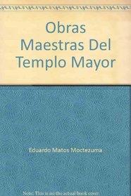 Obras Maestras Del Templo Mayor