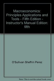 Macroeconomics: Principles, Applications, and Tools - Fifth Edition - Instructor's Manual