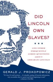 Did Lincoln Own Slaves?: And Other Frequently Asked Questions about Abraham Lincoln (Vintage Civil War Library)