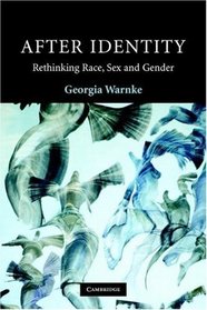 After Identity: Rethinking Race, Sex, and Gender (Contemporary Political Theory)