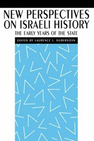 New Perspectives on Israeli History: The Early Years of the State (New Perspectives on Jewish Studies)