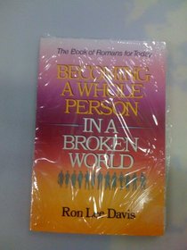 Becoming a Whole Person in a Broken World: Studies in the Book of Romans