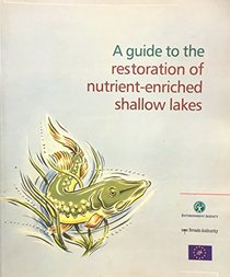 A Guide to the Restoration of Nutrient-enriched Shallow Lakes (Wetlands International Publication)