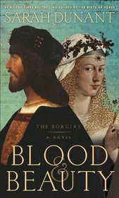 Blood and Beauty: The Borgias