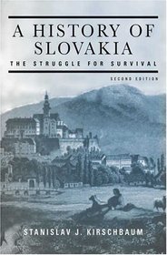 A History of Slovakia, Second Edition: The Struggle for Survival