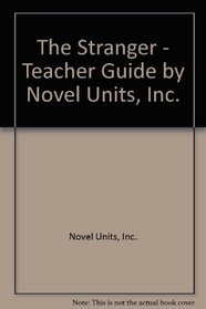 The Stranger - Teacher Guide by Novel Units, Inc.